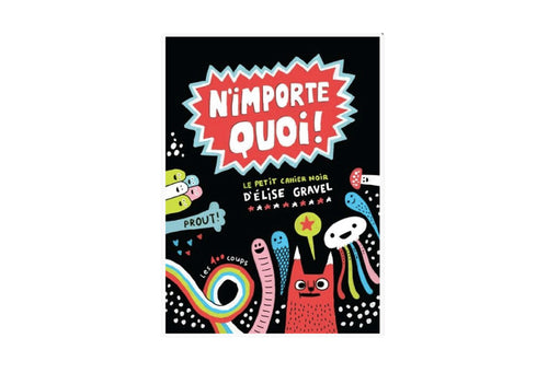 N'importe quoi! - Le petit cahier noir d'Élise Gravel